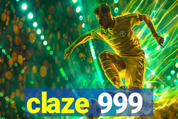 claze 999